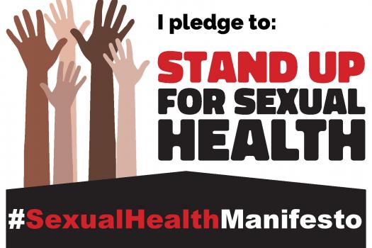 I pledge to: Stand up for sexual health #SexualHealthManifesto